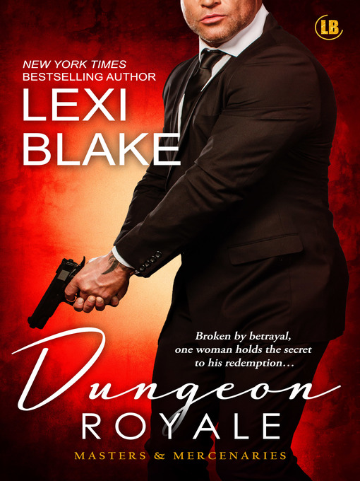 Title details for Dungeon Royale, Masters and Mercenaries, Book 6 by Lexi Blake - Available